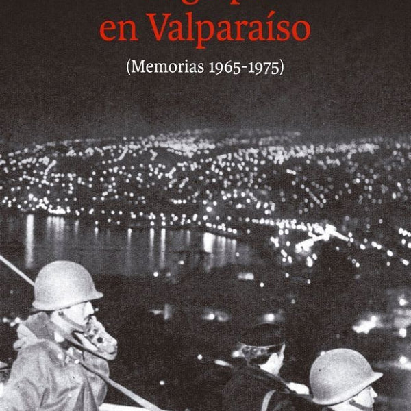 EL GOLPE EN VALPARAISO