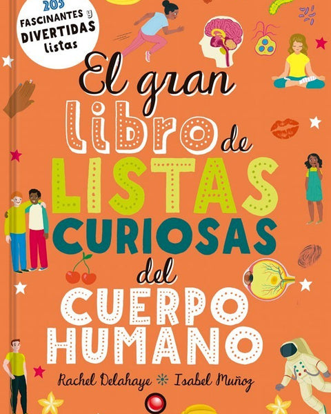 EL GRAN LIBRO DE LISTAS CURIOSAS DEL CUERPO HUMANO