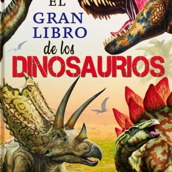 El gran libro de: LOS DINOSAURIOS