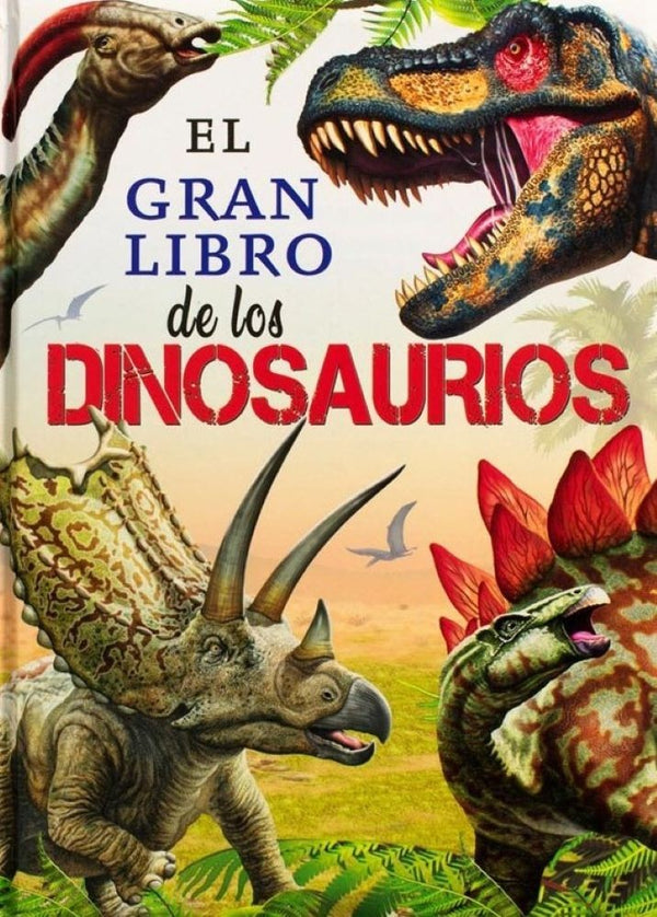 El gran libro de: LOS DINOSAURIOS