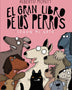 EL GRAN LIBRO DE LOS PERROS SEGUN MI GATO