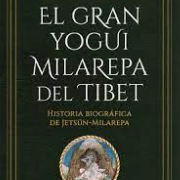 EL GRAN YOGUI MILAREPA DEL TIBET