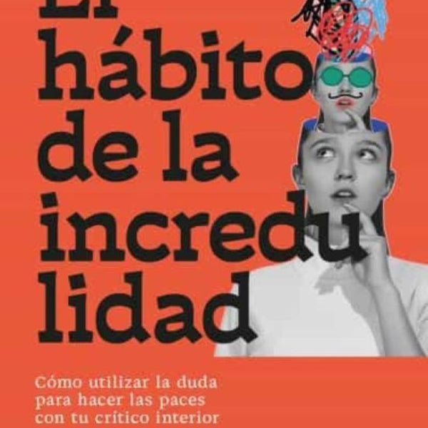 EL HABITO DE LA INCREDULIDAD