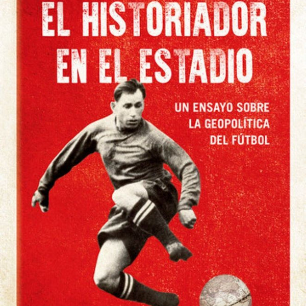 EL HISTORIADOR EN EL ESTADIO