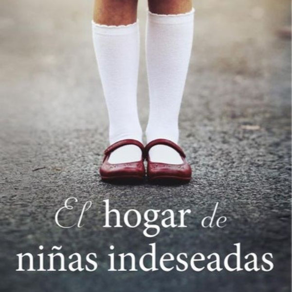 EL HOGAR DE NIÑAS INDESEADAS
