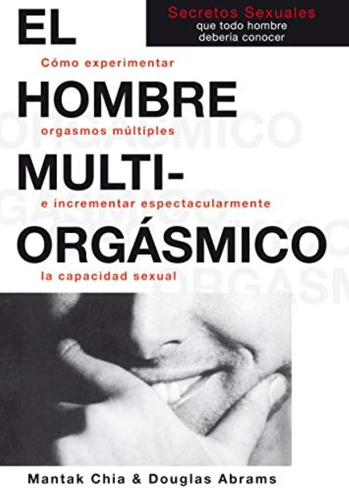 EL HOMBRE MULTIORGASMICO