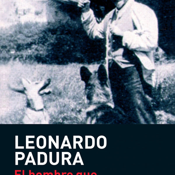 EL HOMBRE QUE AMABA A LOS PERROS