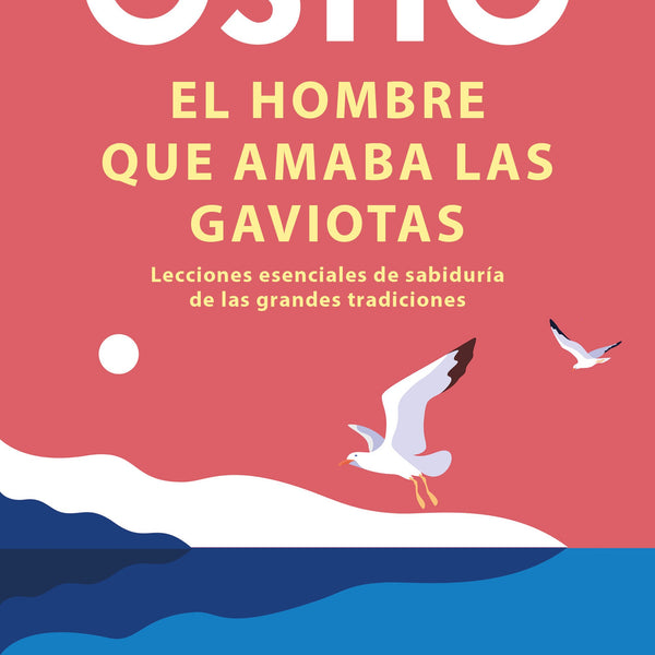 EL HOMBRE QUE AMABA LAS GAVIOTAS