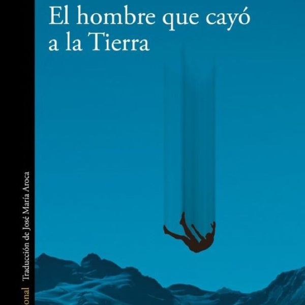 EL HOMBRE QUE CAYO A LA TIERRA