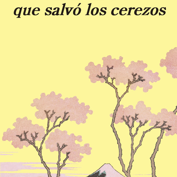 EL HOMBRE QUE SALVO LOS CEREZOS