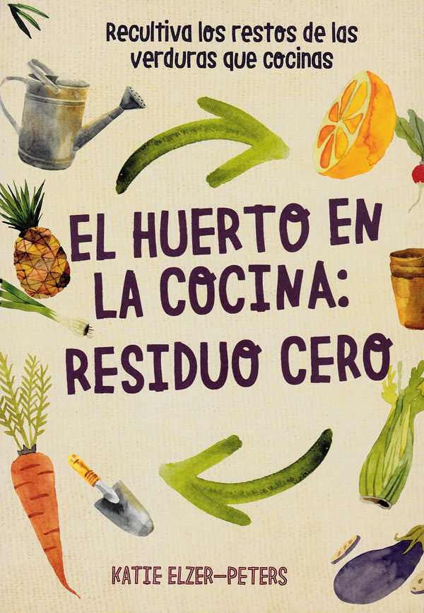 EL HUERTO EN LA COCINA. RESIDUO CERO