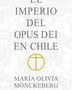 EL IMPERIO DEL OPUS DEI EN CHILE
