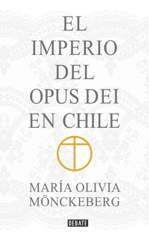 EL IMPERIO DEL OPUS DEI EN CHILE