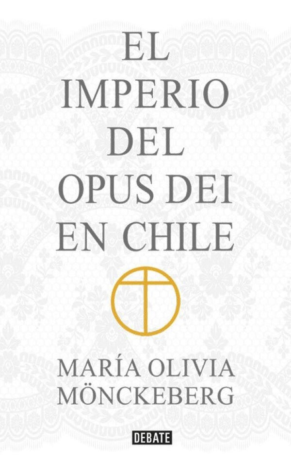 EL IMPERIO DEL OPUS DEI EN CHILE