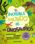 el increible mundo de… LOS DINOSAURIOS (+ Modelo 3D)