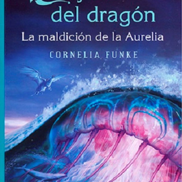 EL JINETE DEL DRAGÓN 3. LA MALDICIÓN DE LA AURELIA