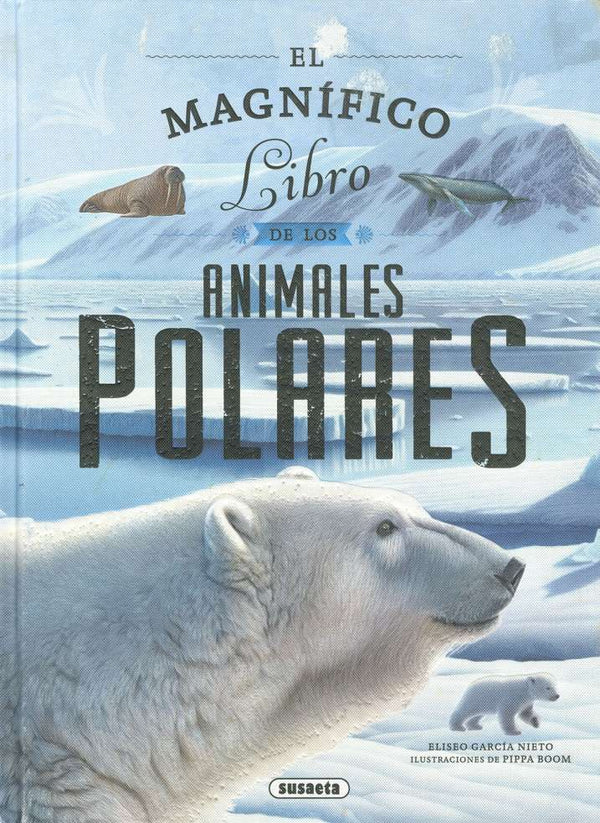 EL MAGNIFICO LIBRO DE LOS ANIMALES POLARES