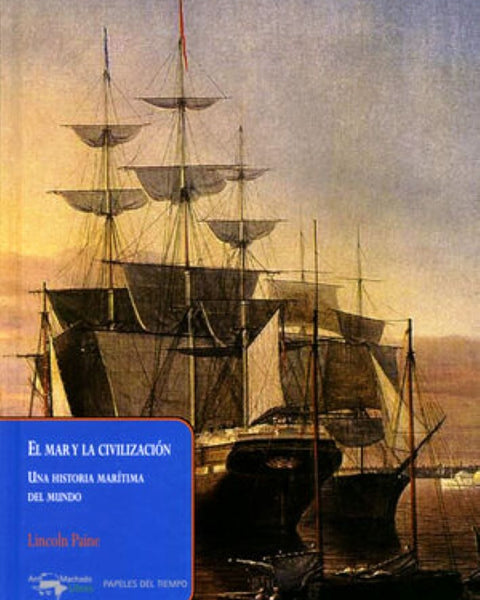 EL MAR Y LA CIVILIZACION. UNA HISTORIA MARITINA DEL MUNDO