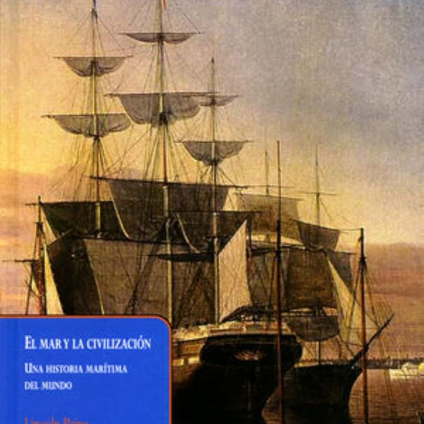 EL MAR Y LA CIVILIZACION. UNA HISTORIA MARITINA DEL MUNDO