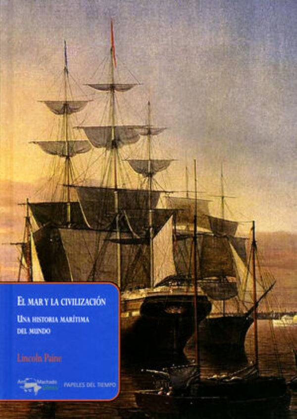 EL MAR Y LA CIVILIZACION. UNA HISTORIA MARITINA DEL MUNDO