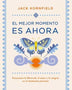 EL MEJOR MOMENTO ES AHORA