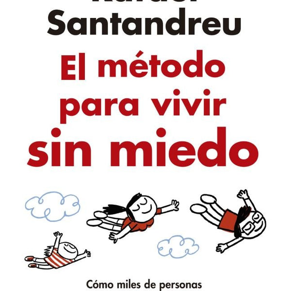 EL METODO PARA VIVIR SIN MIEDO