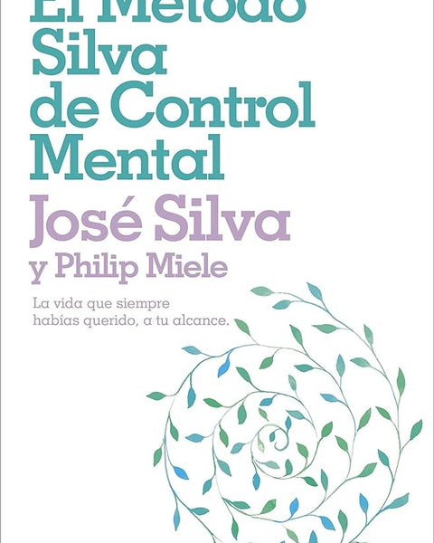 EL METODO SILVA DE CONTROL MENTAL