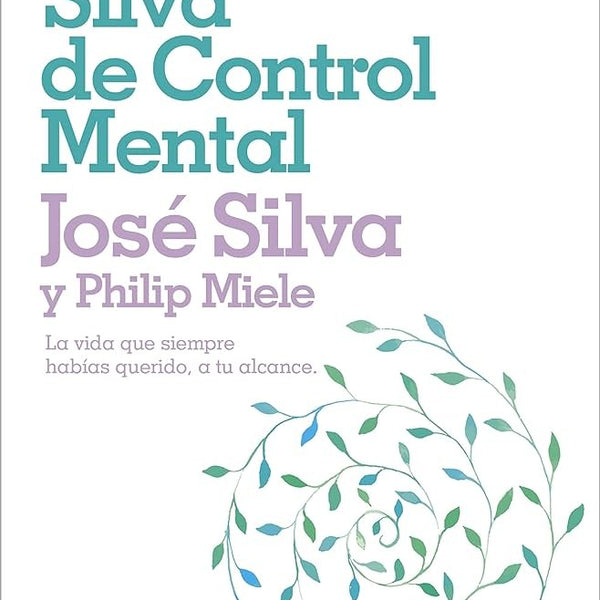 EL METODO SILVA DE CONTROL MENTAL
