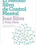 EL METODO SILVA DE CONTROL MENTAL