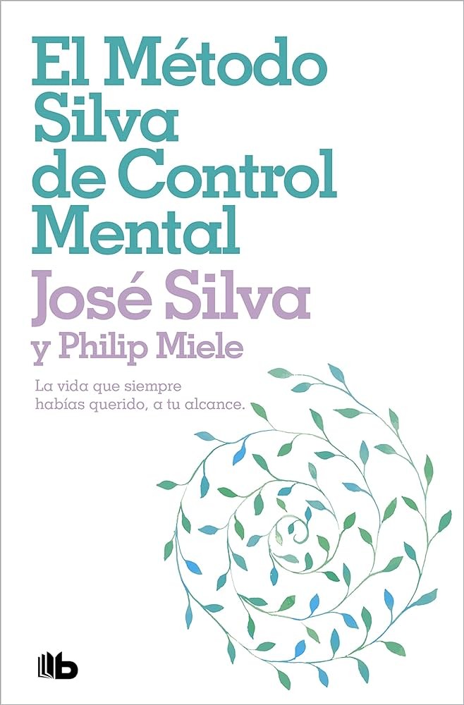 EL METODO SILVA DE CONTROL MENTAL