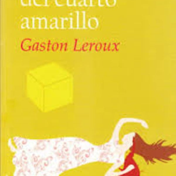 EL MISTERIO DEL CUARTO AMARILLO