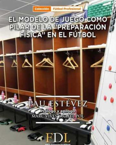 EL MODELO DE JUEGO COMO PILAR DE LA PREPARACION FISICA EN EL FUTBOL