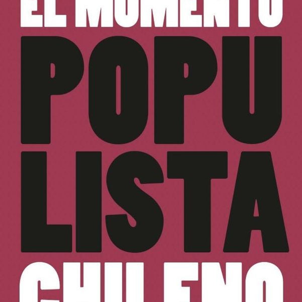 EL MOMENTO POPULISTA CHILENO