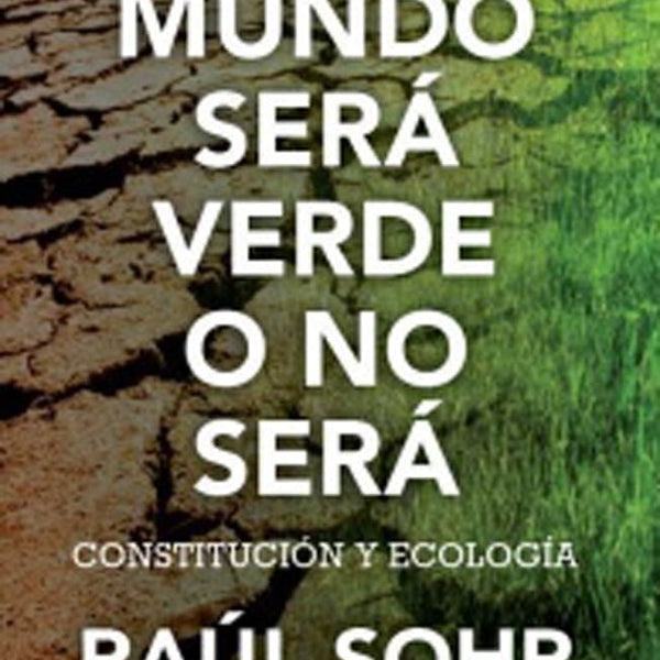 EL MUNDO SERA VERDE O NO SERA