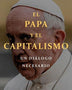EL PAPA Y EL CAPITALISMO