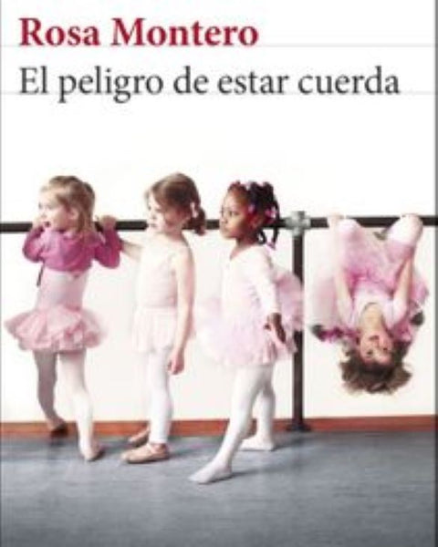 EL PELIGRO DE ESTAR CUERDA