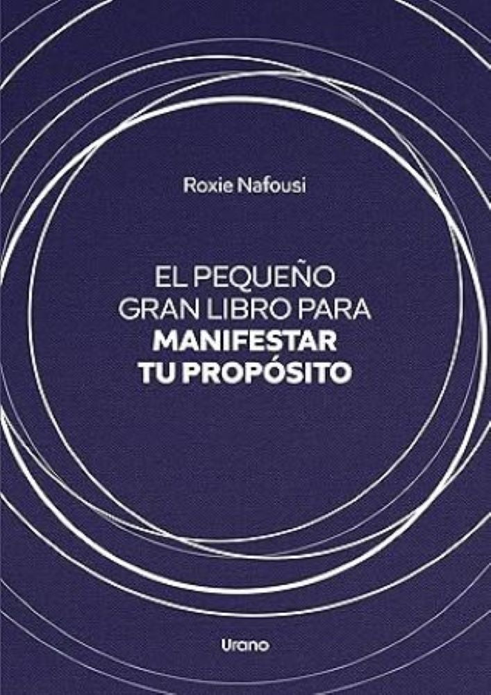 EL PEQUEÑO GRAN LIBRO PARA MANIFESTAR TU PROPOSITO