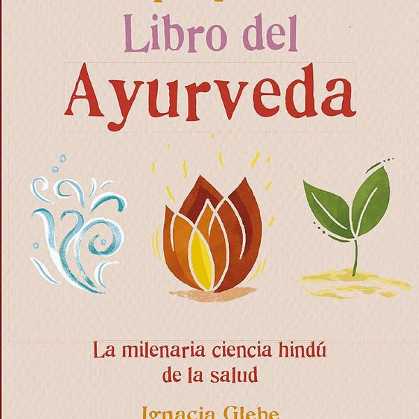 EL PEQUEÑO LIBRO DE AYURVEDA