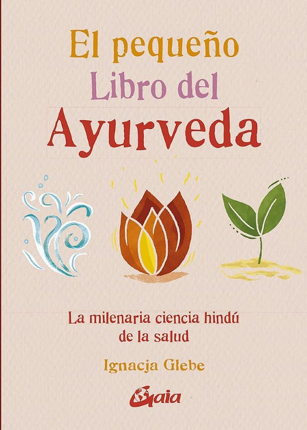 EL PEQUEÑO LIBRO DE AYURVEDA