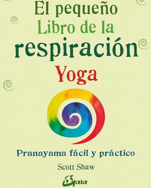 EL PEQUEÑO LIBRO DE LA RESPIRACION YOGA