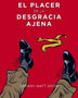 EL PLACER DE LA DESGRACIA AJENA