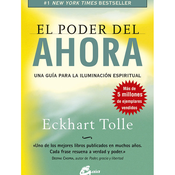 EL PODER DEL AHORA: UNA GUIA PARA LA ILUMINACION ESPIRITUAL (6ª E D)