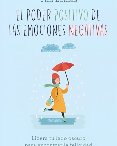 EL PODER POSITIVO DE LAS EMOCIONES NEGATIVAS