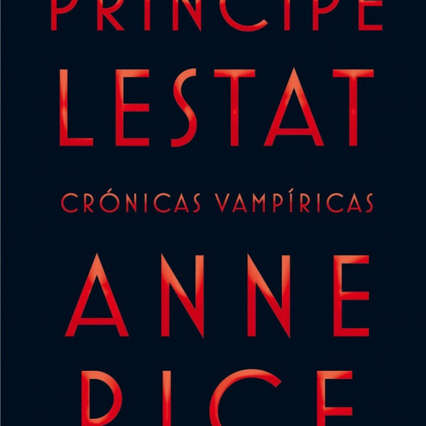 EL PRINCIPE LESTAT (CRÓNICAS VAMPIRICAS)