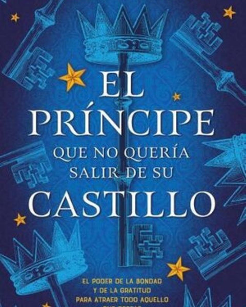 EL PRINCIPE QUE NO QUERIA SALIR DE SU CASTILLO