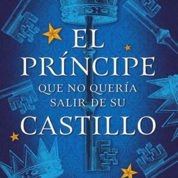 EL PRINCIPE QUE NO QUERIA SALIR DE SU CASTILLO