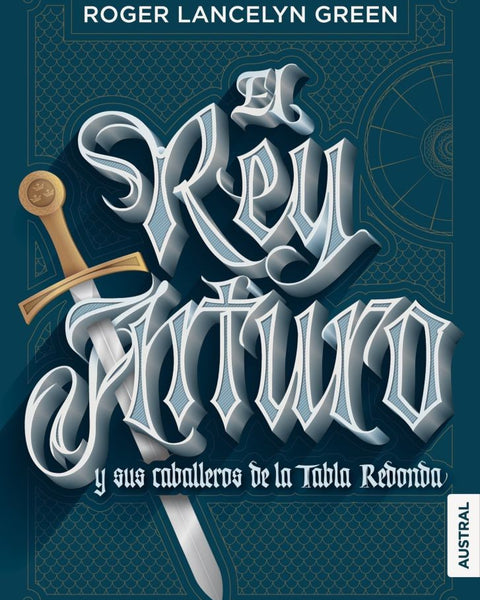EL REY ARTURO Y SUS CABALLEROS DE LA TABLA REDONDA