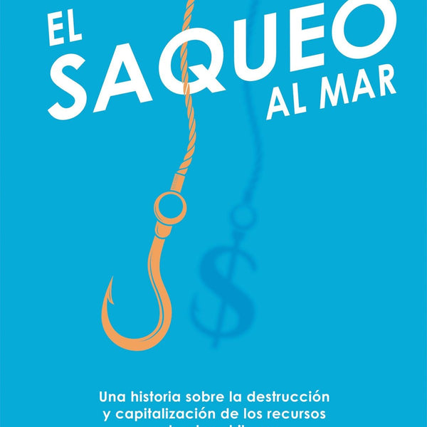 EL SAQUEO AL MAR