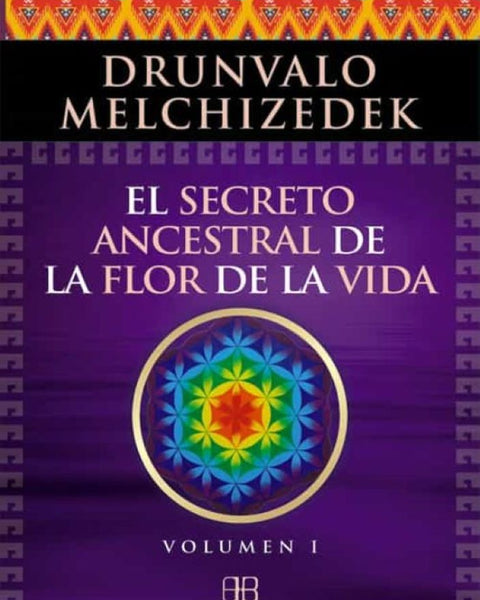 EL SECRETO ANCESTRAL DE LA FLOR DE LA VIDA I