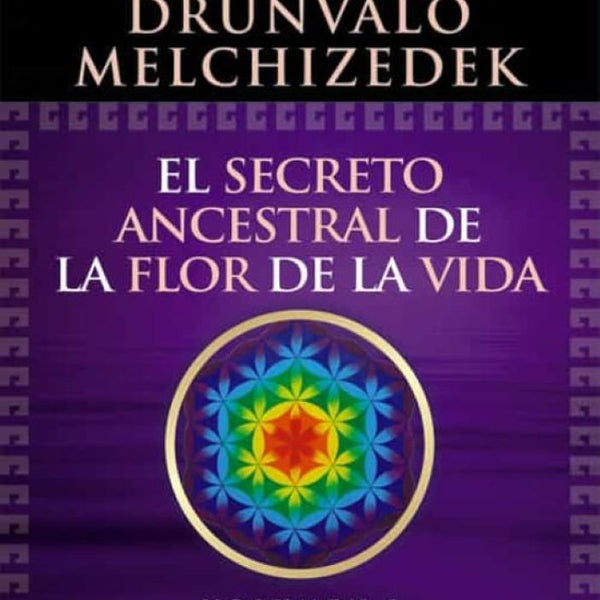 EL SECRETO ANCESTRAL DE LA FLOR DE LA VIDA I